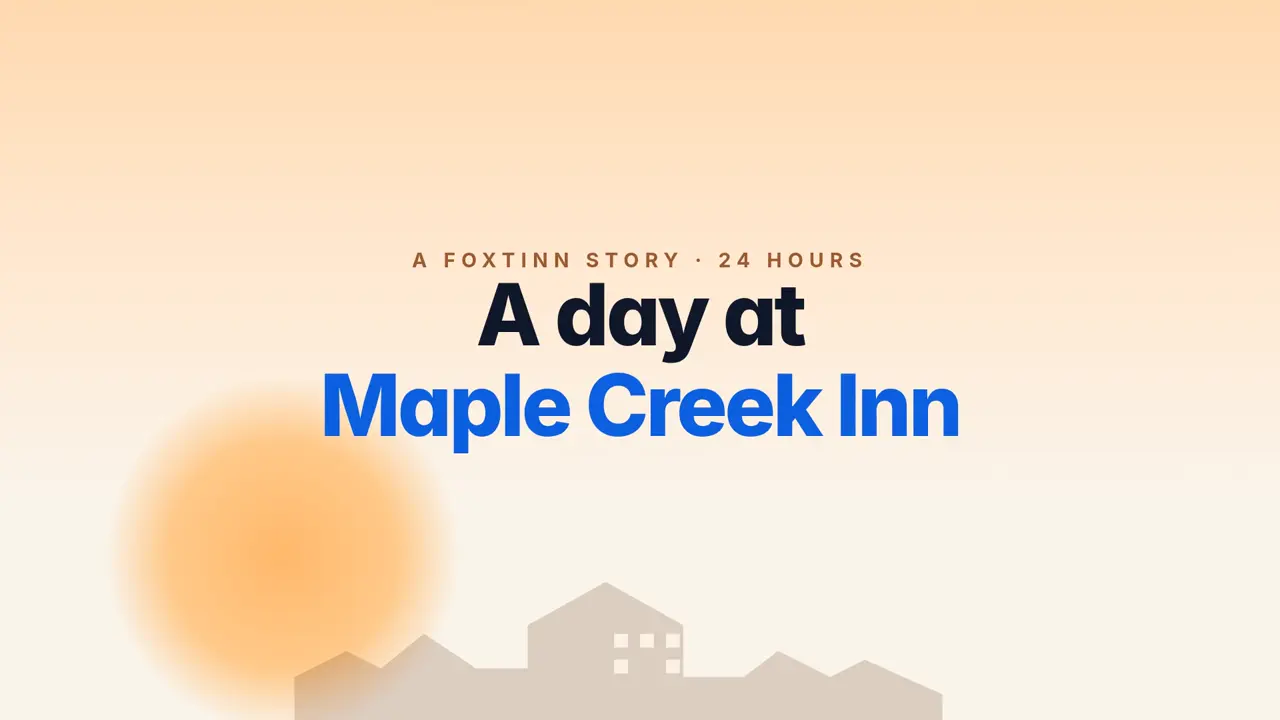 A FoxtINN story, 24 hours. A day at Maple Creek Inn.
